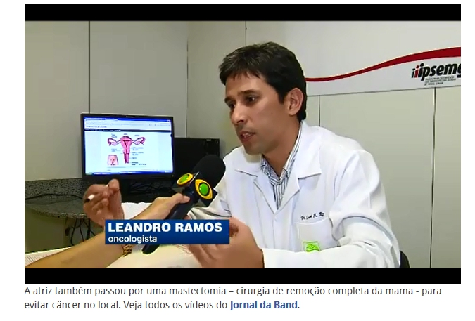 Médico do SBOC comenta procedimentos adotados por Angelina Jolie para evitar o câncer